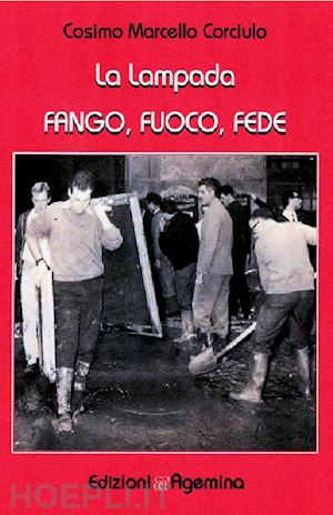 corciulo cosimo marcello - la lampada. fango, fuoco, fede