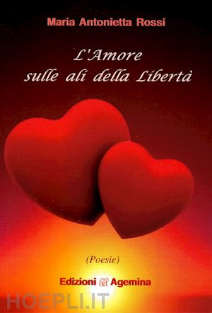 rossi maria antonietta - l'amore sulla ali della liberta'