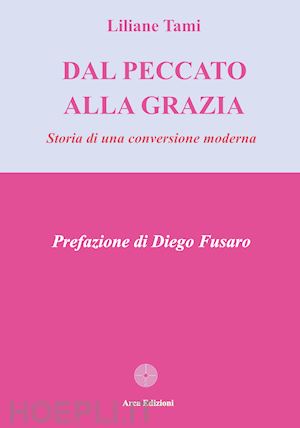 tami liliane - dal peccato alla grazia. storia di una conversione moderna