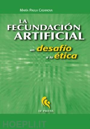 casanova m. paula - la fecundación artificial. un desafío a la ética