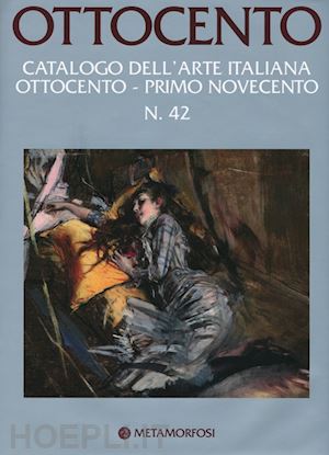 aa.vv. - ottocento n.42. catalogo dell'arte italiana dell'ottocento