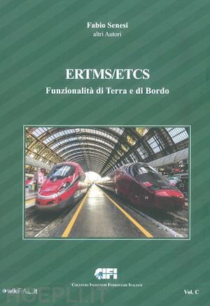senesi fabio - ertms/etcs. vol. c: funzionalita' di terra e di bordo