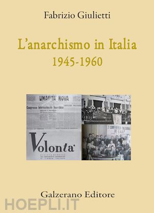 giulietti fabrizio - l'anarchismo in italia (1945-1960)