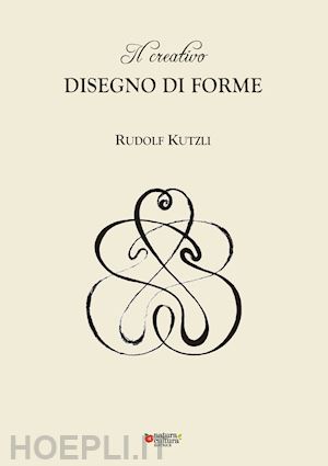 kutzli rudolf; pampaloni m. l. (curatore) - il creativo disegno di forme