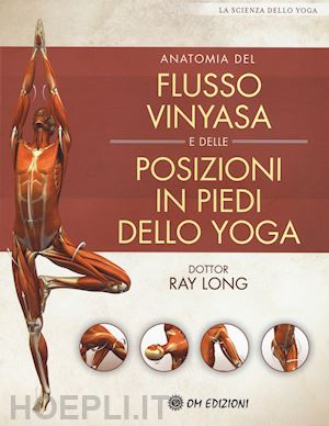 long ray - anatomia del flusso vinyasa e delle posizioni in piedi dello yoga