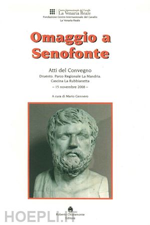 gennero m.(curatore) - omaggio a senofonte. atti del convegno (torino, 15 novembre 2008)