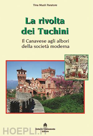 muzii paratore tina - la rivolta dei tuchini. il canavese agli albori della società moderna