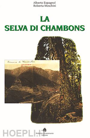 espagnol alberto; moschini roberta - la selva di chambons