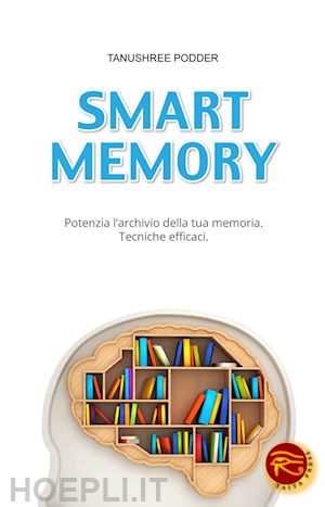 podder tanushree - smart memory. potenzia l'archivio della tua memoria