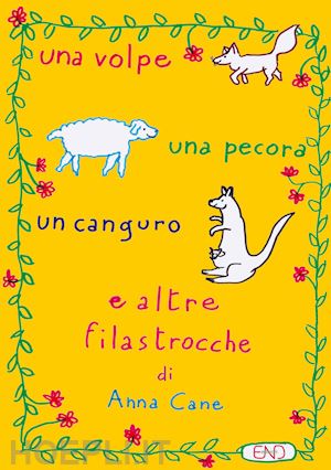 cane anna - una volpe, una pecora, un canguro e altre filastrocche. ediz. illustrata