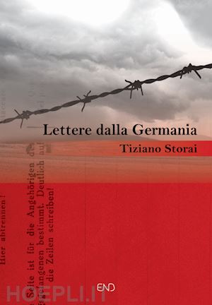 storai tiziano - lettere dalla germania