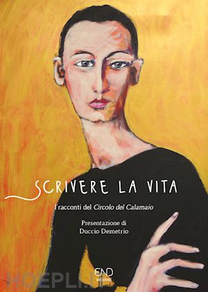  - scrivere la vita. i racconti del circolo del calamaio