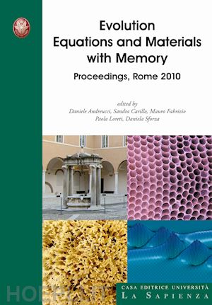  - evolution equations and materials with memory. proceedings, rome 2010