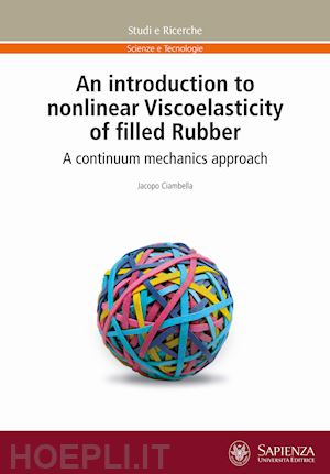 ciambella jacopo - introduction to nonlinear viscoelasticity of filled rubber. a continuum mechanic