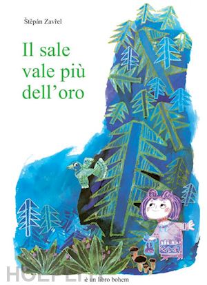 zavrel stepan - il sale vale piu' dell'oro. ediz. illustrata