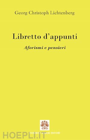 lichtenberg georg christoph - libretto d'appunti. aforismi e pensieri