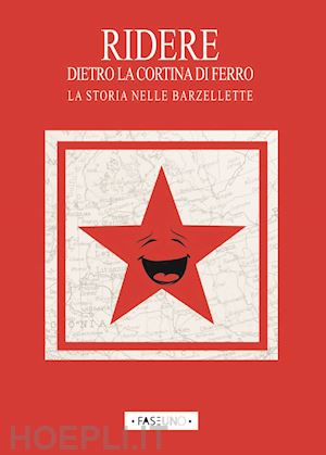 albani f. (curatore) - ridere dietro la cortina di ferro. la storia nelle barzellette