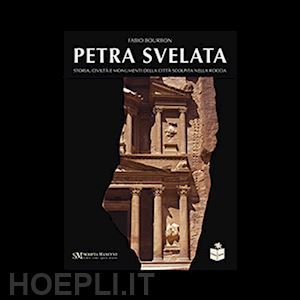 fabio bourbon - petra svelata. storia, civilta' e monumenti della citta' scolpita nella roccia