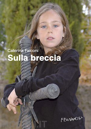 falconi caterina - sulla breccia