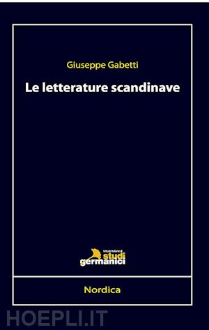 gabetti giuseppe - le letterature scandinave