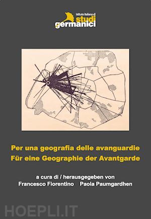 fiorentino f.(curatore); paumgardhen p.(curatore) - per una geografia delle avanguardie-für eine geographie der avantgarde