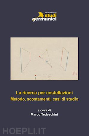 tedeschini m.(curatore) - la ricerca per costellazioni: metodo, scostamenti, casi di studio