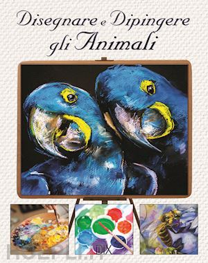 truss jonathan - disegnare e dipingere gli animali