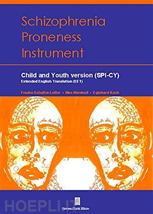 schultze-lutter frauke; marshall max; koch eginhard - schizophrenia proneness instrument child and youth (spi-cy)