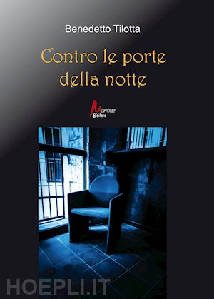 tilotta benedetto - contro le porte della notte