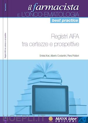 xoxi entela; costantini alberto; polidori piera - registri aifa tra certezze e prospettive