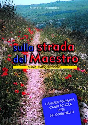 mercorillo salvatore - sulla strada del maestro. nuova evangelizzazione