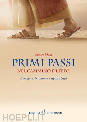 viani mauro - primi passi nel cammino di fede. conoscere, incontrare e seguire gesù