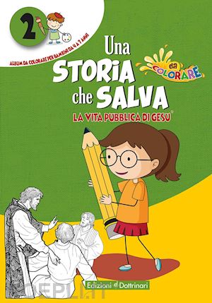 scafuri g.(curatore) - una storia che salva. ediz. illustrata. vol. 2: la vita pubblica di gesù