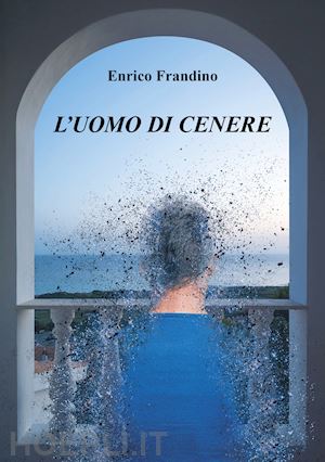 frandino enrico - l'uomo di cenere