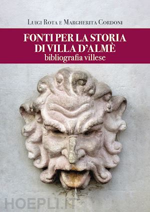 rota luigi; cordoni margherita - fonti per la storia di villa d'almè. bibliografia villese