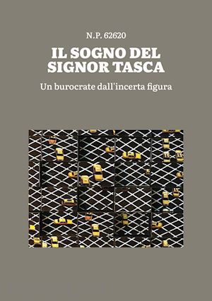 n.p. 62620 - il sogno del signor tasca. un burocrate dall'incerta figura