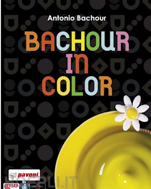 bachour antonio - bachour in color