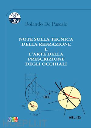 de pascale rolando - note sulla tecnica della refrazione e l'arte della prescrizione degli occhiali