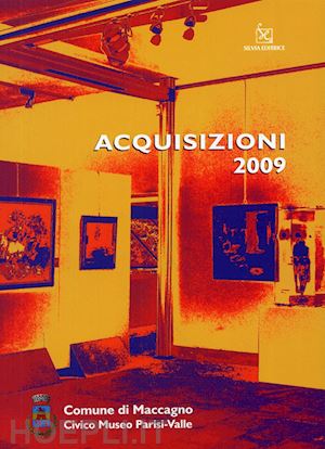 rizzi c.(curatore) - acquisizioni 2009. civico museo parisi-valle