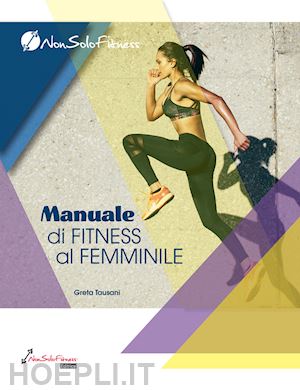 tausani greta - manuale di fitness al femminile