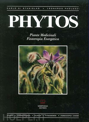 paoluzzi leonardo; di stanislao carlo - phytos. piante medicinali. fitoterapia energetica