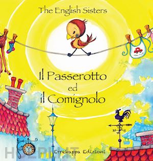 the english sisters - il passerotto ed il comignolo. ediz. italiana e inglese