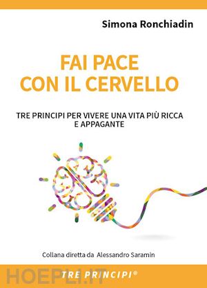 ronchiadin simona; fava monica - fai pace con il cervello