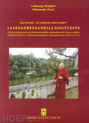 lobsang sanghye; turci edmondo - la leggerezza della solitudine