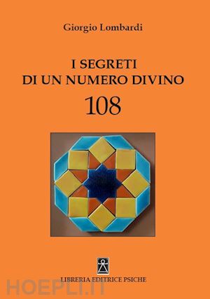 lombardi giorgio - 108 - i segreti di un numero divino