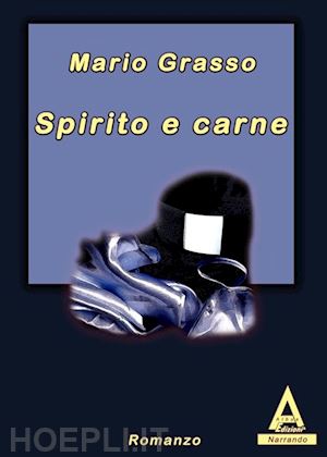 grasso mario - spirito e carne