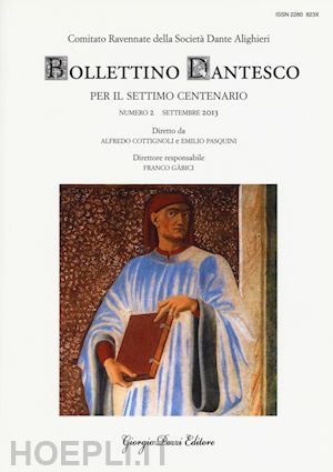 comitato ravennate della società dante alighieri(curatore) - bollettino dantesco. per il settimo centenario (2013). vol. 2