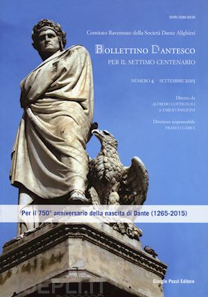 comitato ravennate della società dante alighieri(curatore) - bollettino dantesco. per il settimo centenario (2015). vol. 4