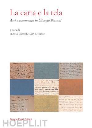 erbosi f.(curatore); litrico g.(curatore) - la carta e la tela. arti e commento in giorgio bassani