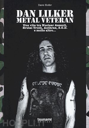 hofer dave - dan lilker: metal veteran